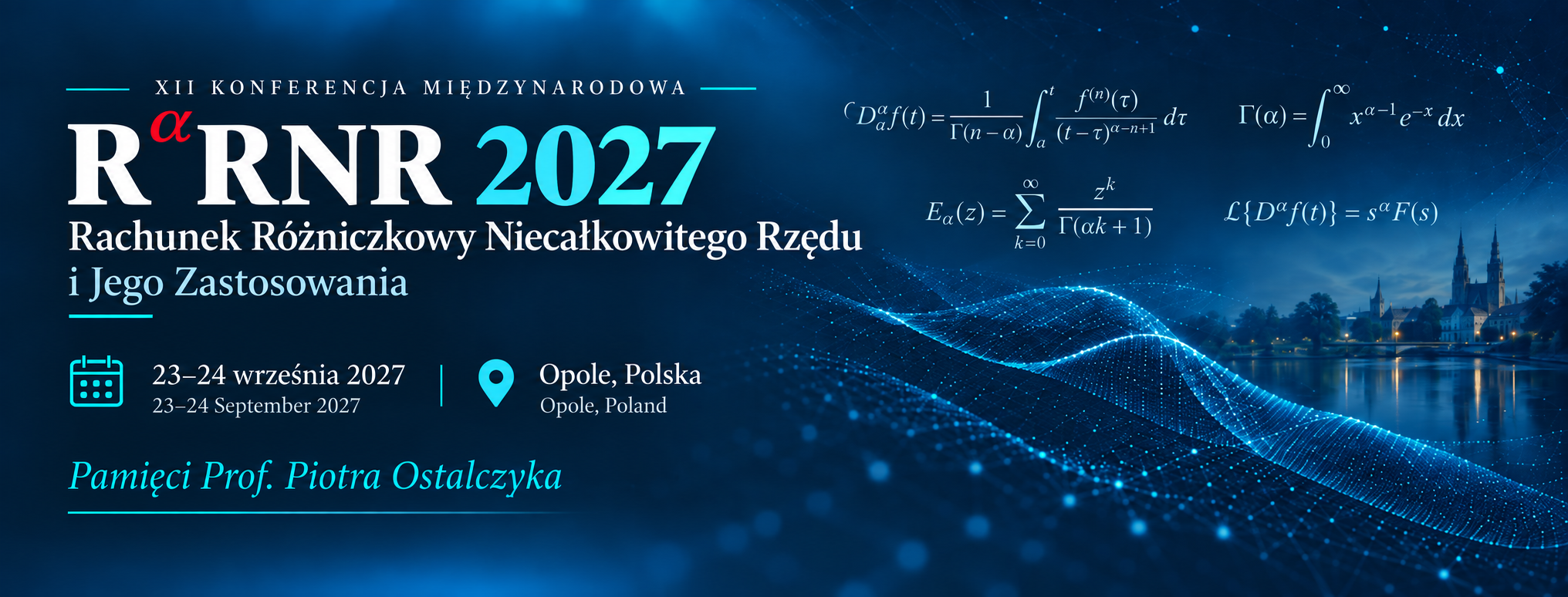 XII Konferencja Międzynarodowa RRNR 2027 — Rachunek Różniczkowy Niecałkowitego Rzędu i Jego Zastosowania, 23–24 września 2027, Opole